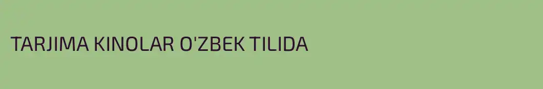 TARJIMA KINOLAR O'ZBEK TILIDA